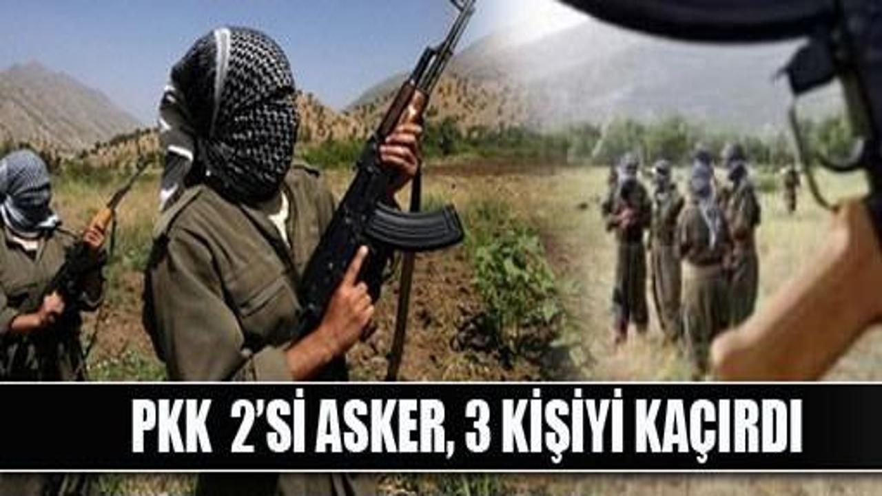 PKK 2'si asker 3 kişiyi kaçırdı