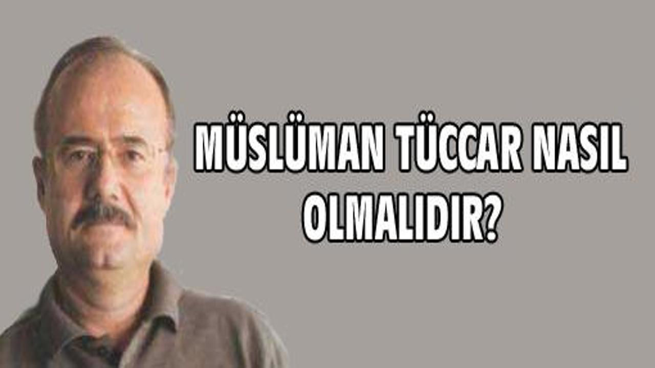 Müslüman bir tüccar nasıl olmalıdır?