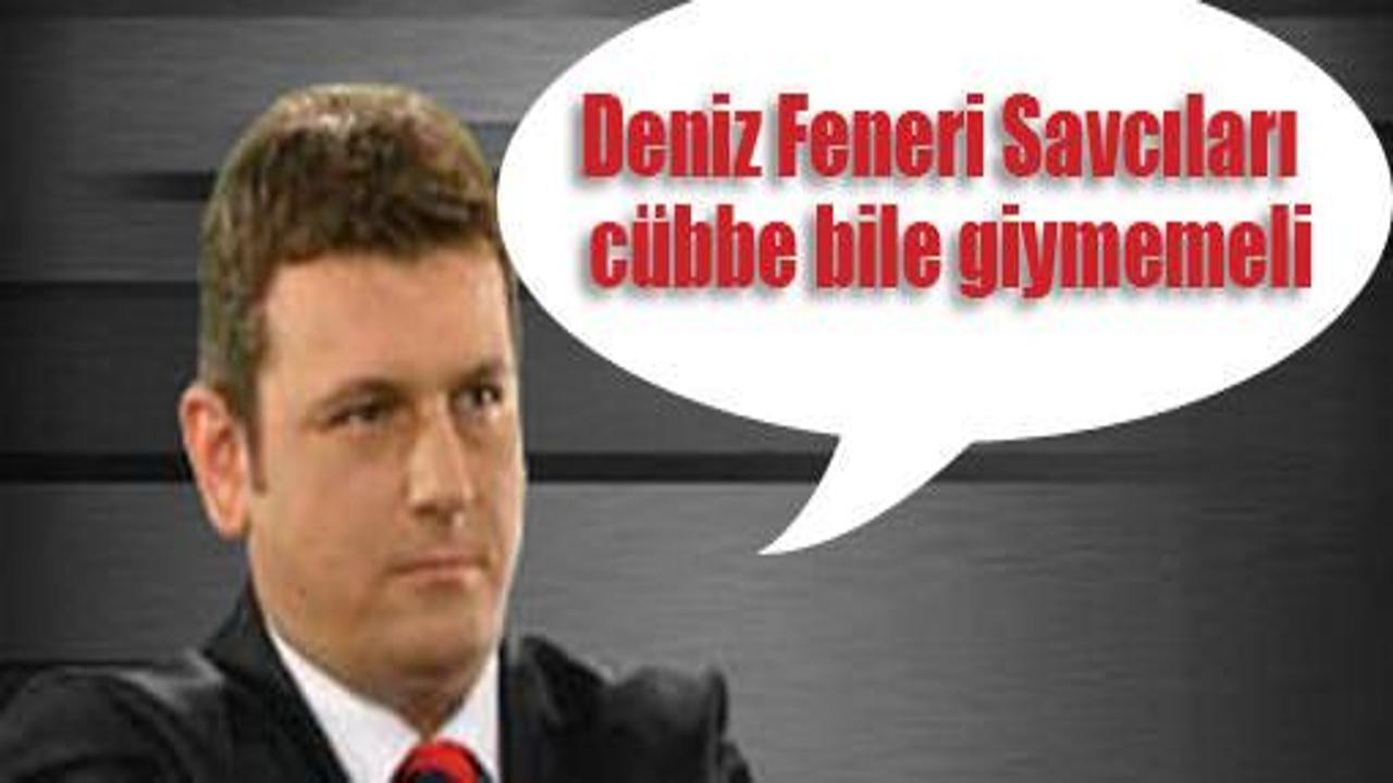 Deniz Feneri Savcıları cübbe bile giymemeli