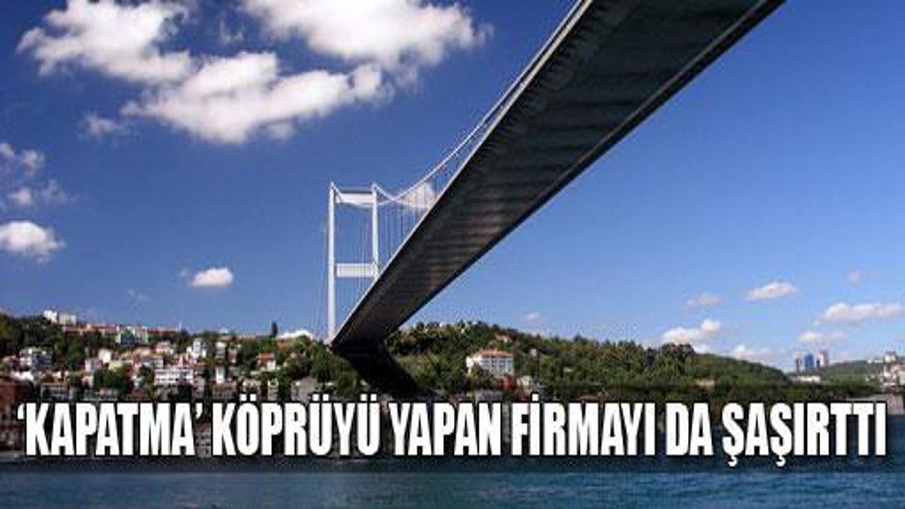 Köprüyü yapan firma 'kapatma'ya şaşırdı