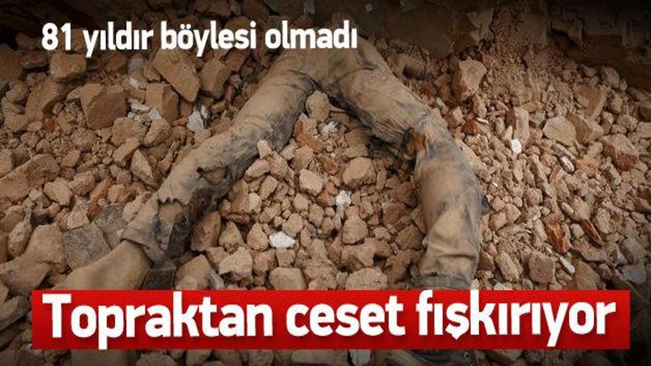 81 yıldır böylesi olmadı! Ceset fışkırıyor
