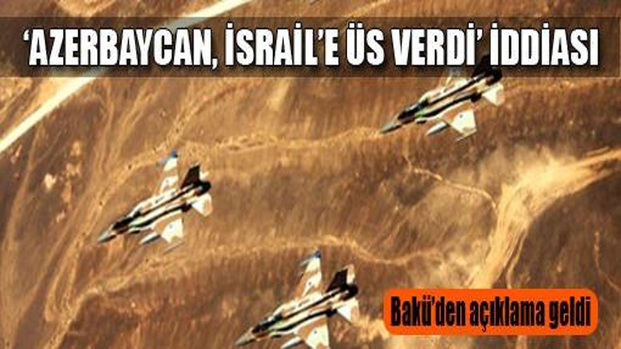 Bakü, İsrail'e hava üssü verdi iddiası