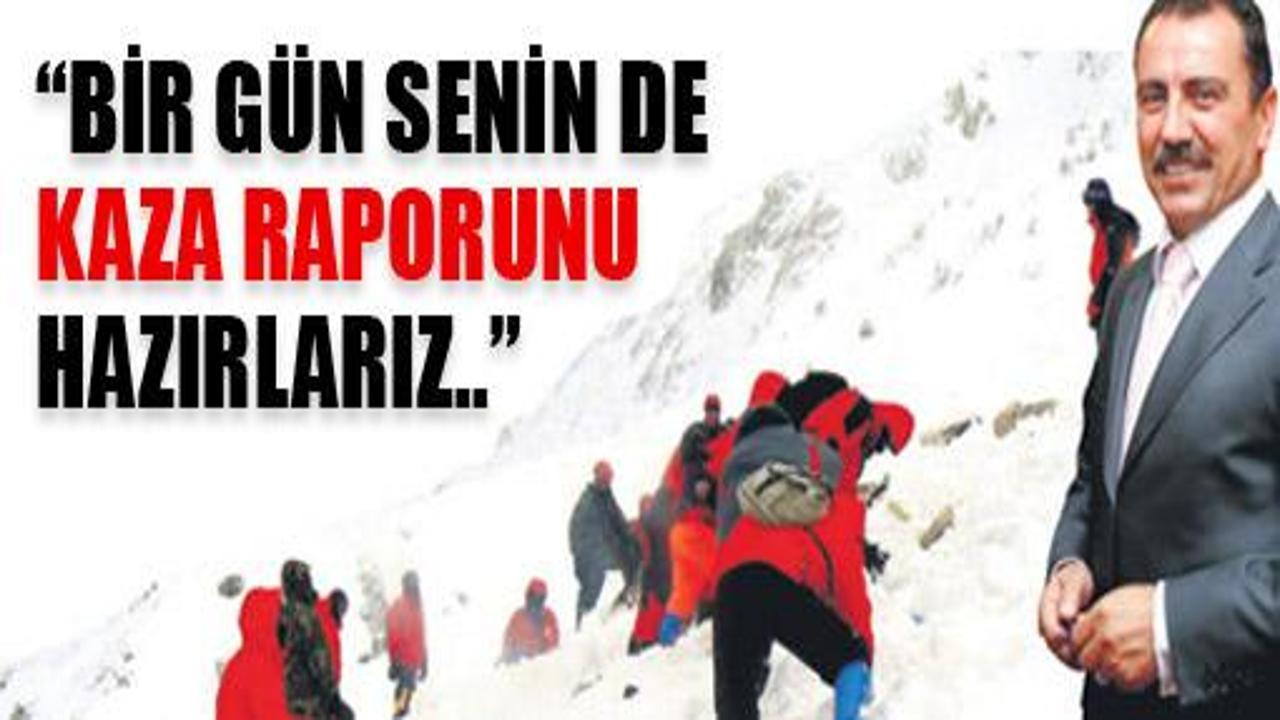 'Bir gün senin de kaza raporunu hazırlarız'