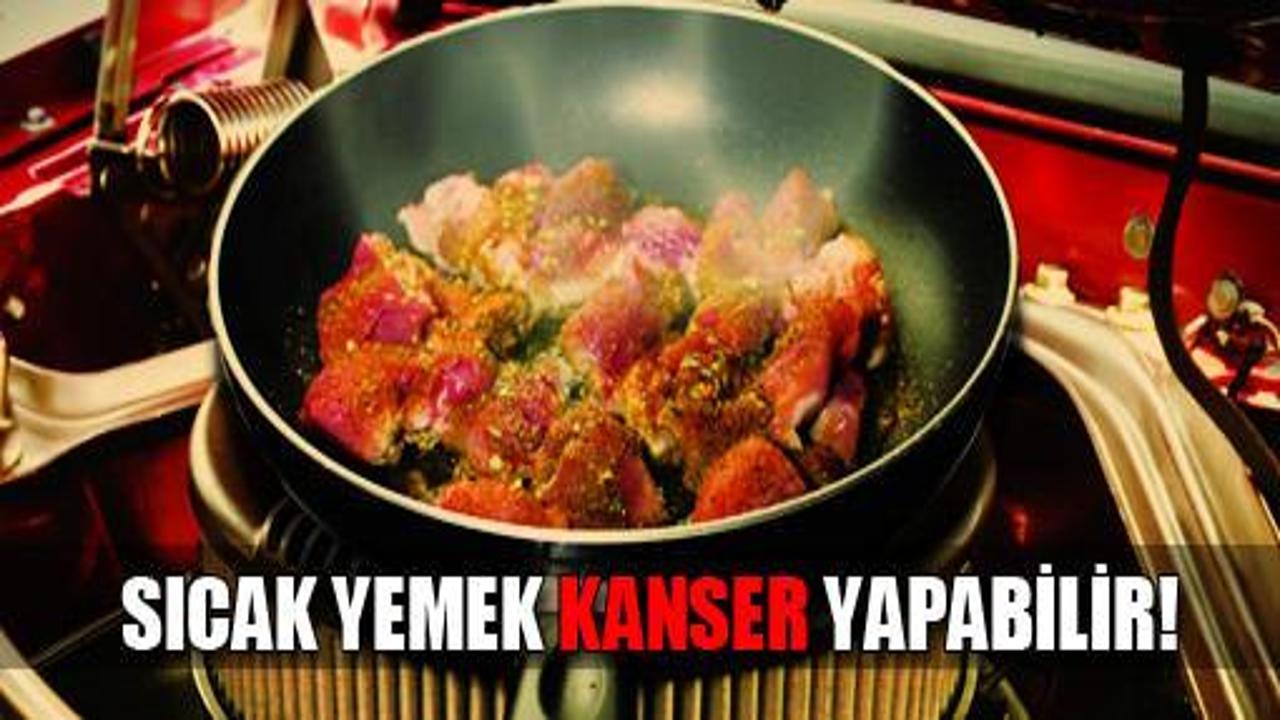 Aşırı sıcak yemek kansere yol açabiliyor