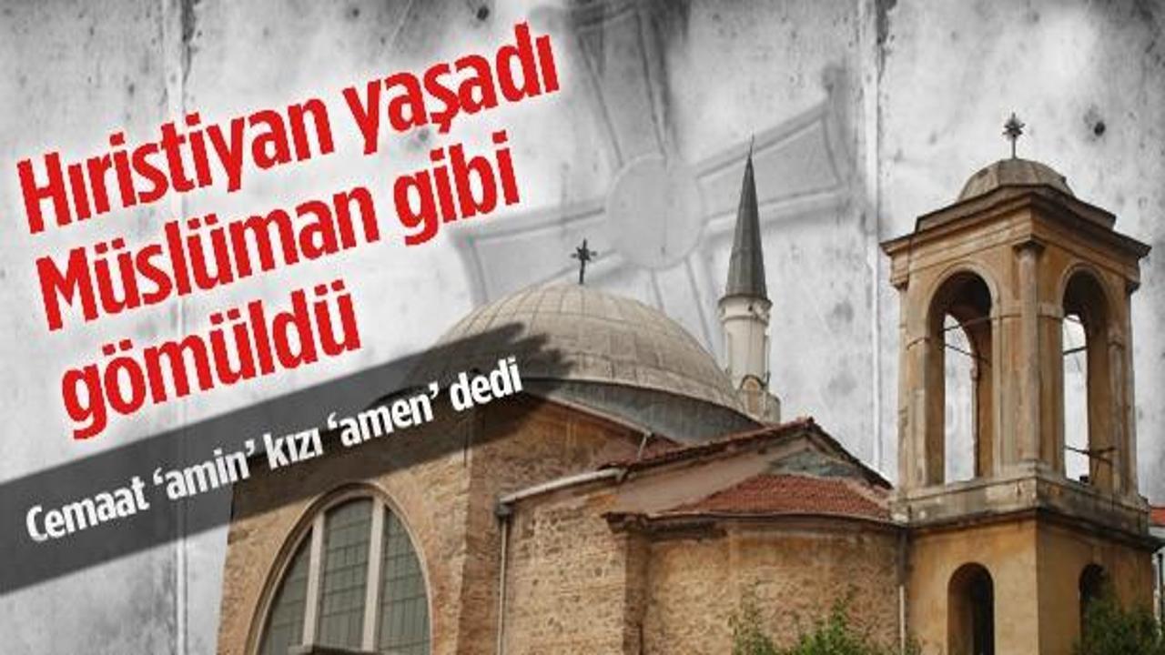 87 yıl Hıristiyan yaşadı, M&uuml;sl&uuml;man gibi g&ouml;m&uuml;ld&uuml;