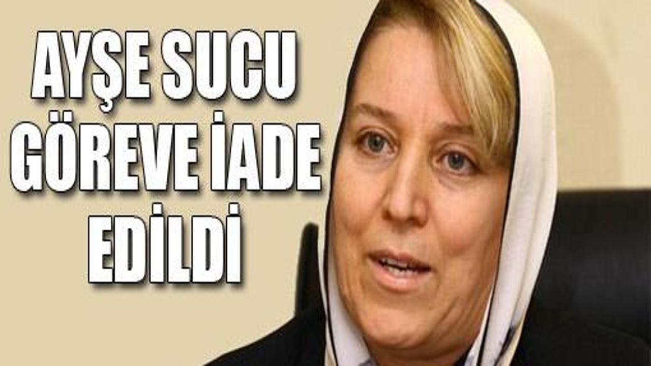 Ayşe Sucu göreve iade edildi