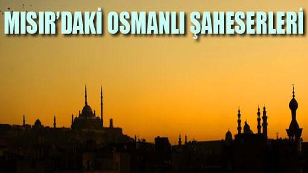 Mısır'daki Osmanlı şaheserleri - GALERİ