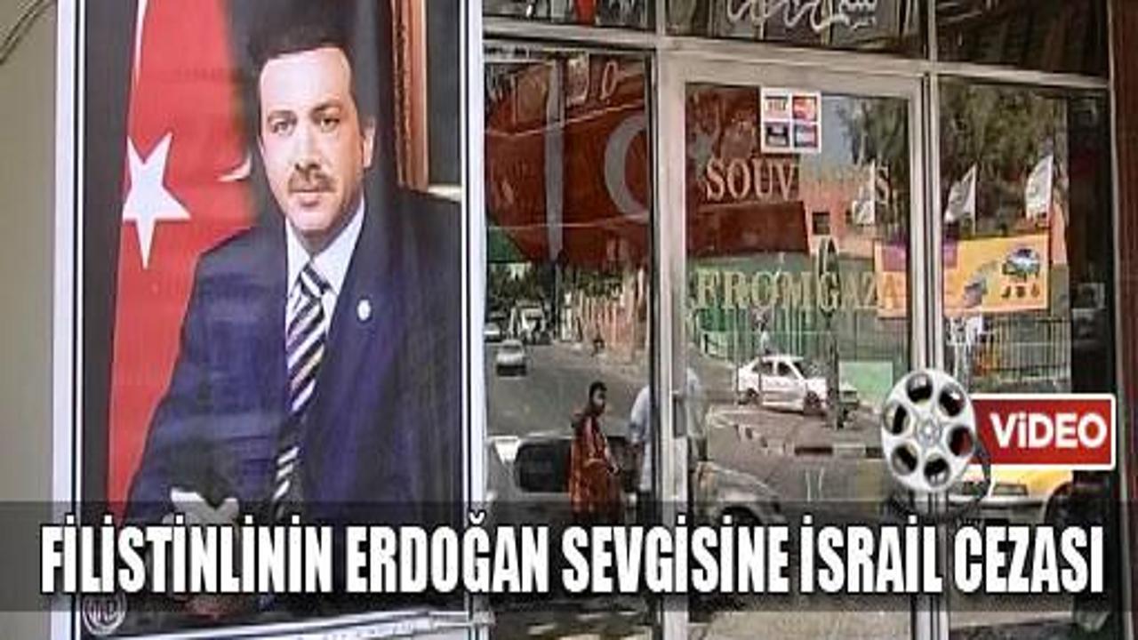 Filistinlinin Erdoğan sevgisine İsrail cezası