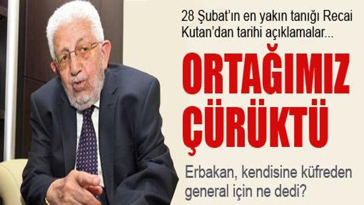 Recai Kutan: Ortağımız çürük çıktı!