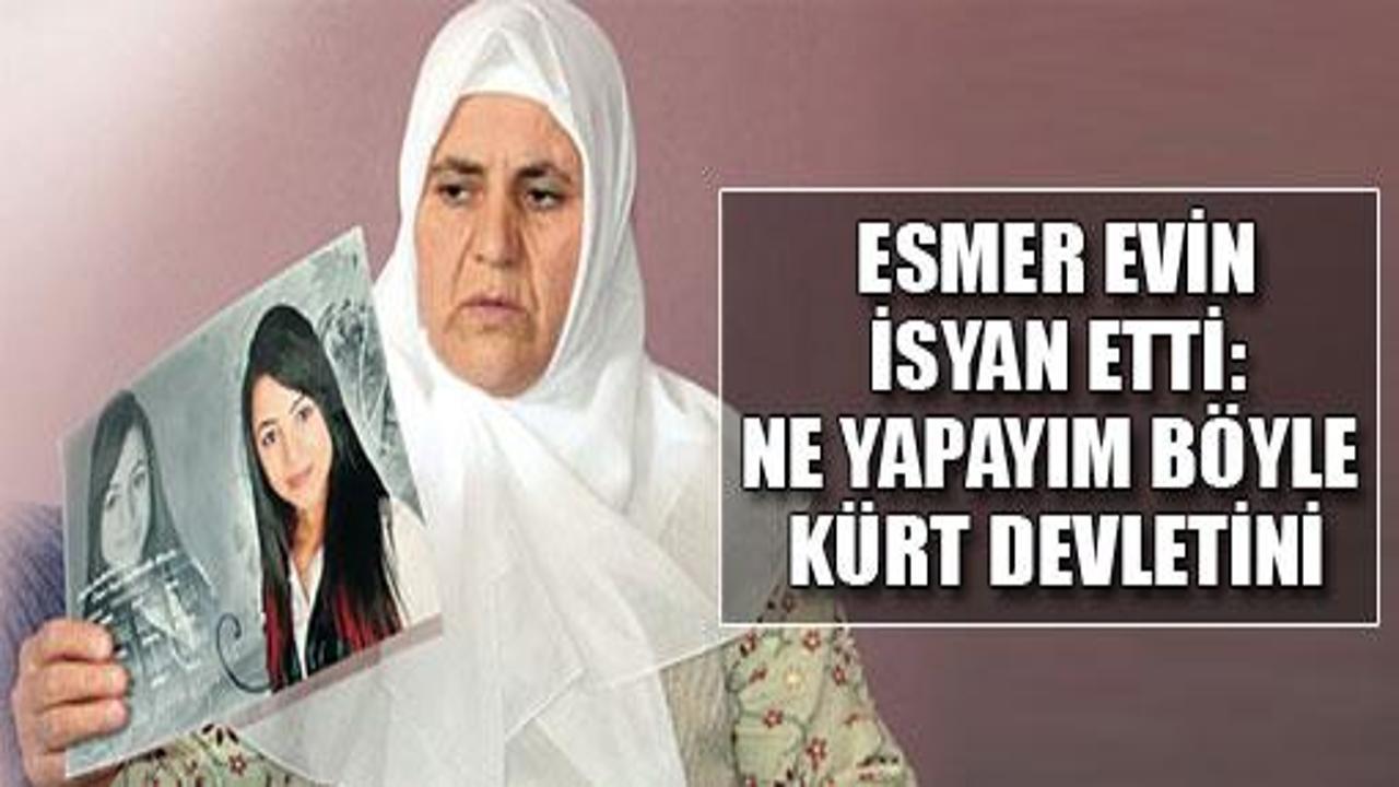 Esmer Evin isyan etti: Ne yapayım Kürt devletini