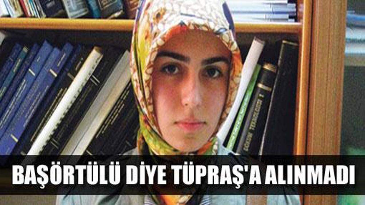Başörtülü diye Tüpraş’a alınmadı