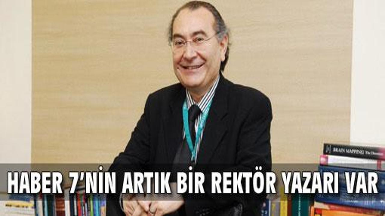 Haber 7'in artık rektör bir yazarı var