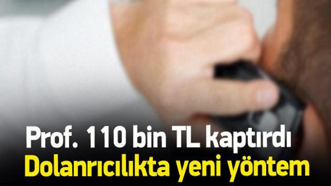 Profesör, sahte bankacıya 110 bin TL kaptırdı