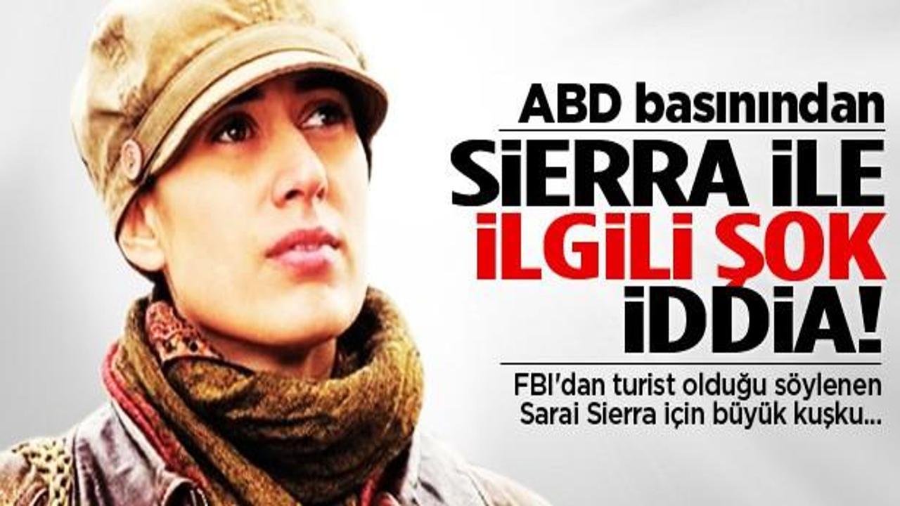 ABD basınından Sierra ile ilgili şok iddia!