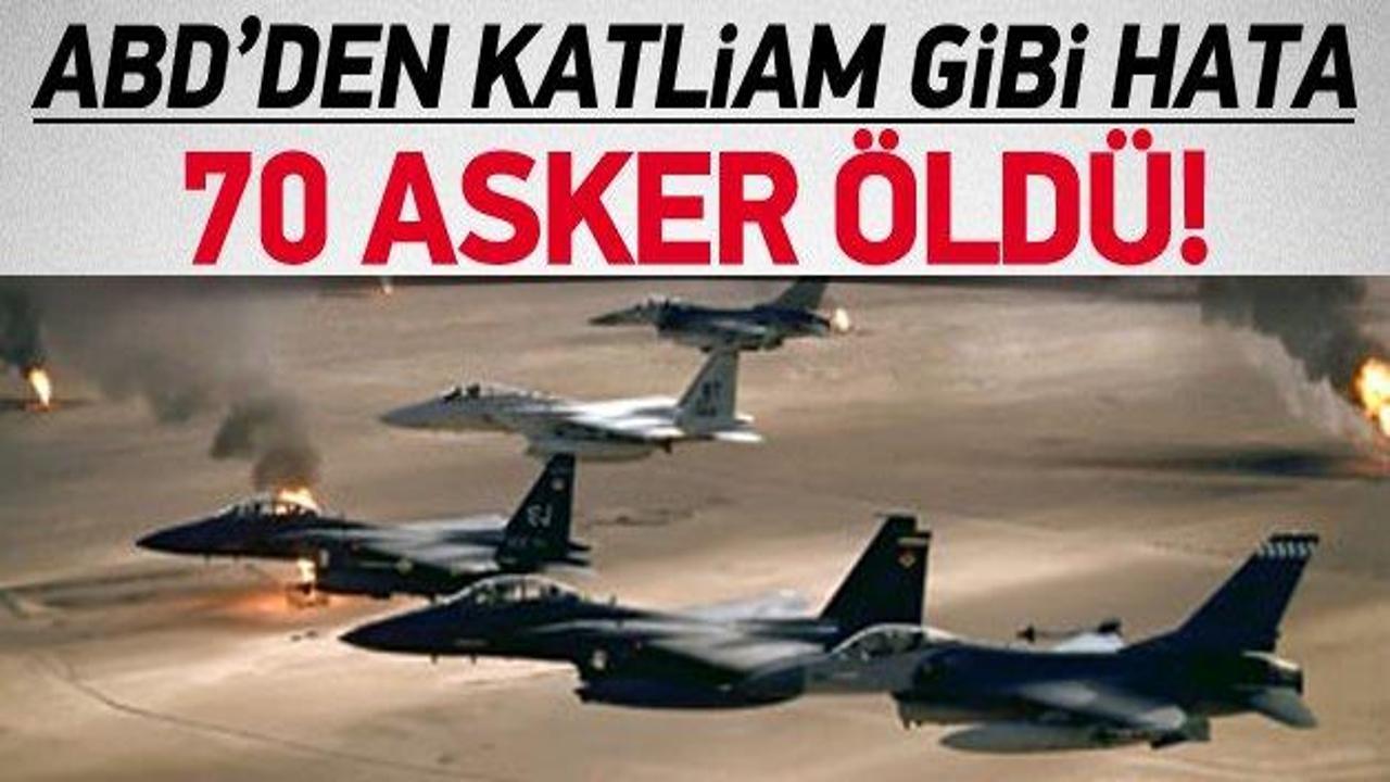 ABD'den katliam gibi hata! 70 &ouml;l&uuml;