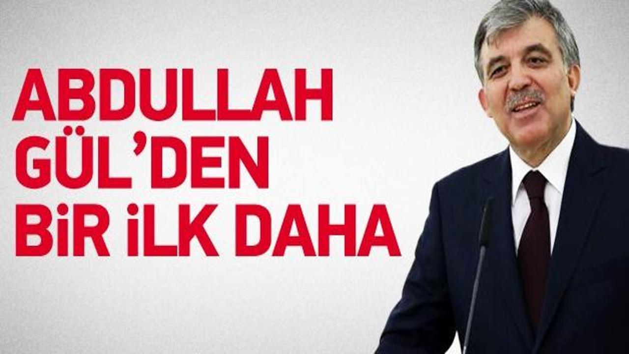 Abdullah Gül'den bir ilk daha