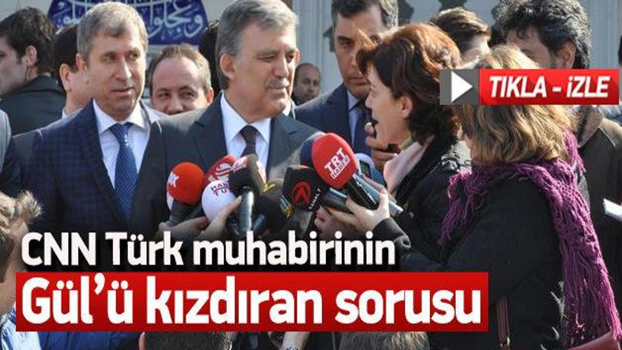 Abdullah Gül'den CNNTurk muhabirine tepki