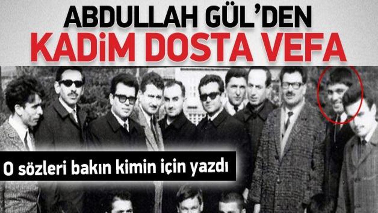 Abdullah Gül'den kadim dosta vefa