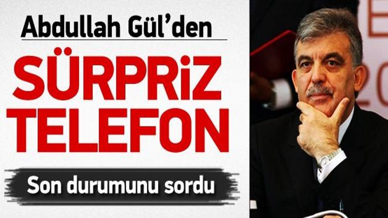 Abdullah Gül'den sürpriz telefon