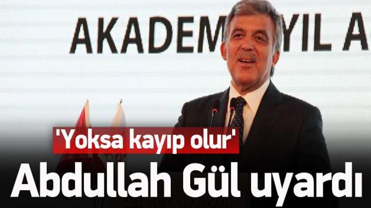Abdullah Gül'den uyarı: Kayıp olur