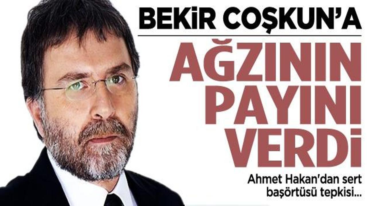 Ahmet Hakan, Bekir Coşkun'a ağzının payını verdi