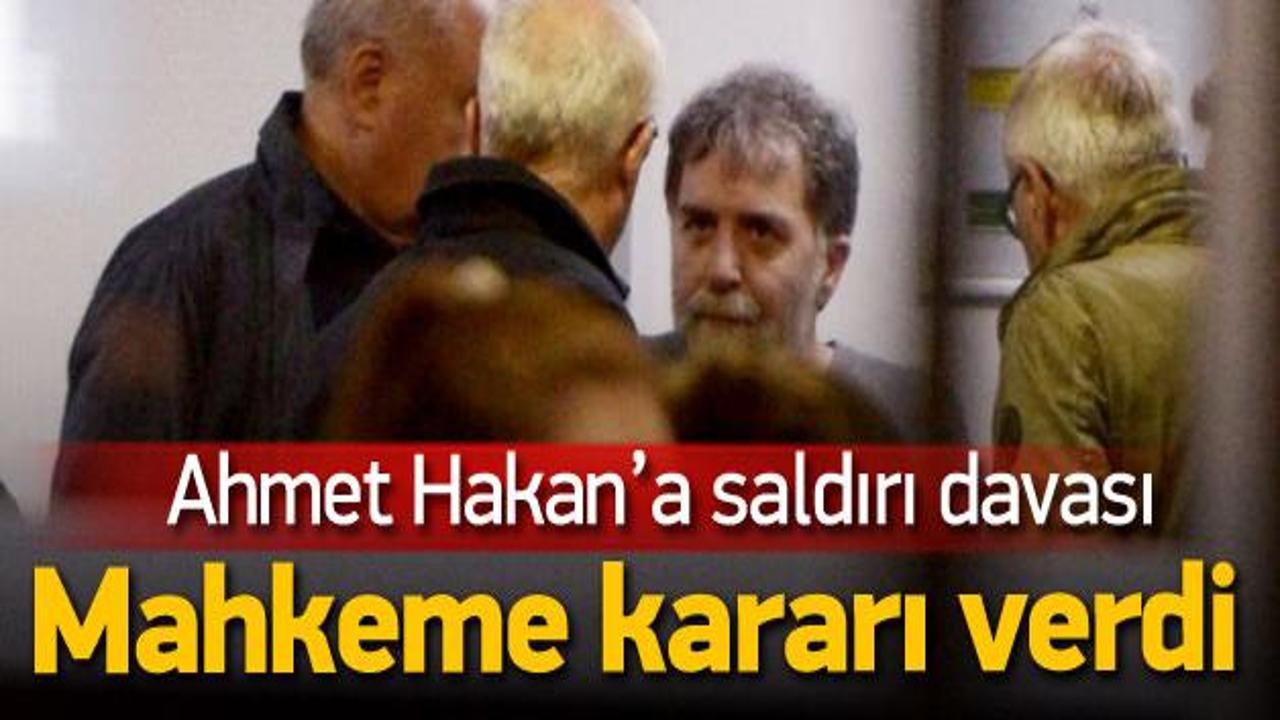 Ahmet Hakan'a saldırıda mahkeme kararını verdi