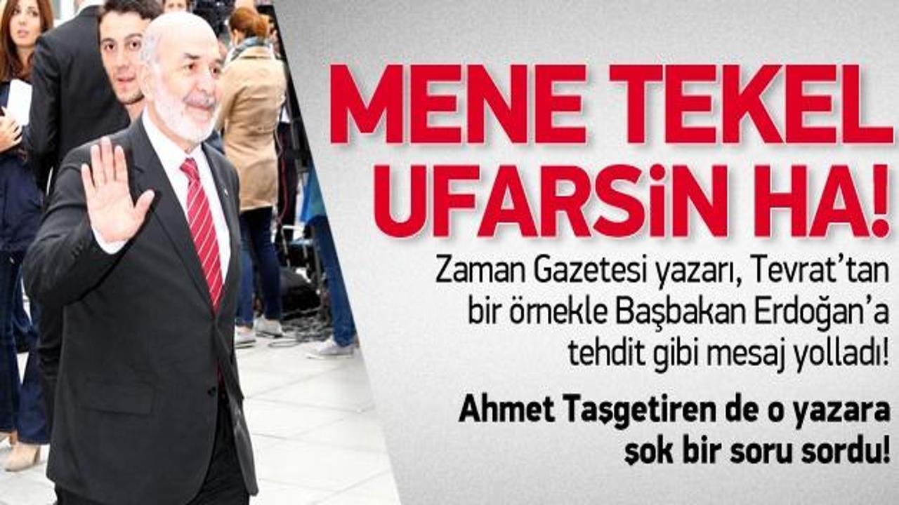 Ahmet Taşgetiren'den Zaman yazarına zor soru