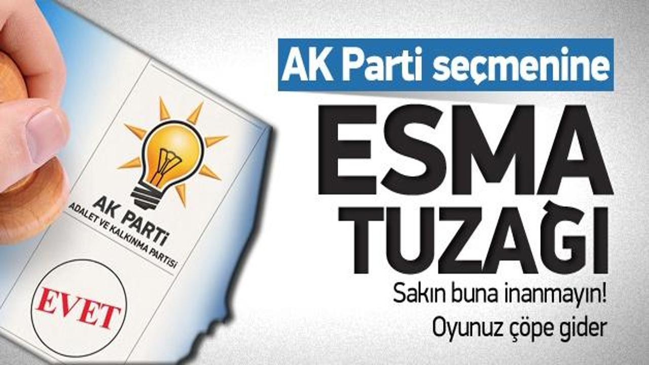 AK Parti seçmenine 'Esma' tuzağı