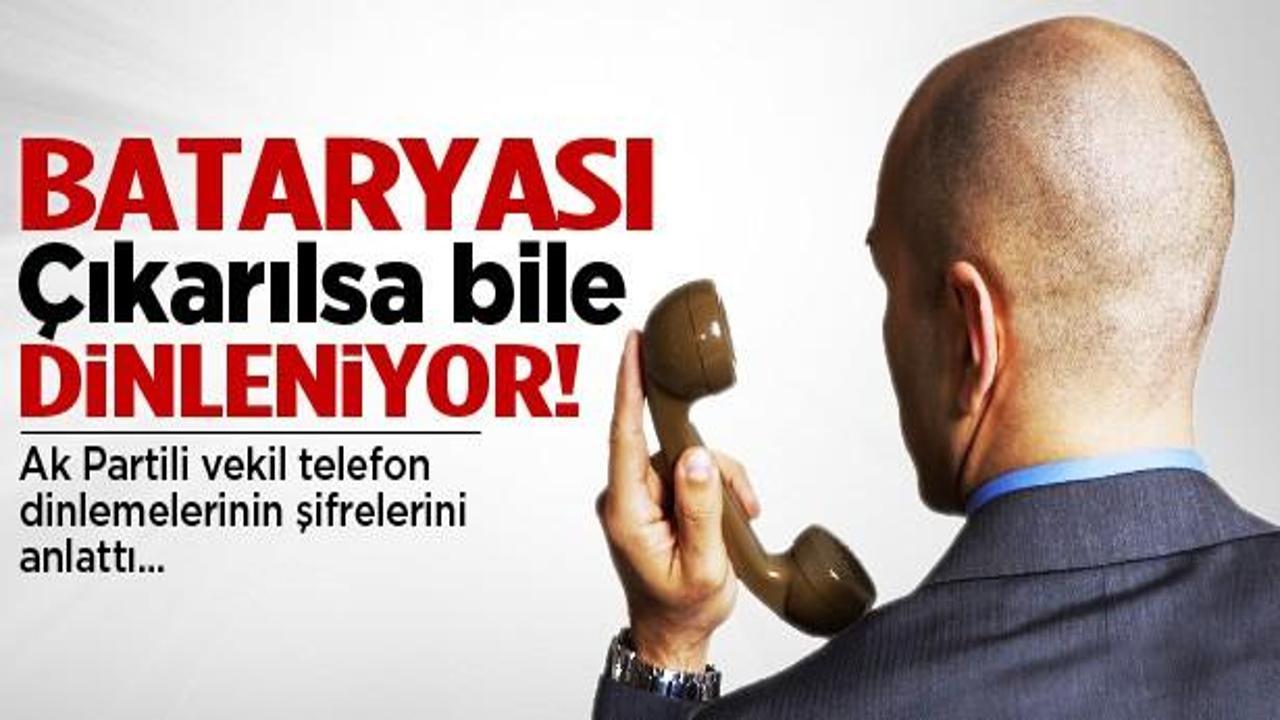 Ak Partili vekil telefon dinlemelerinin şifrelerini anlattı