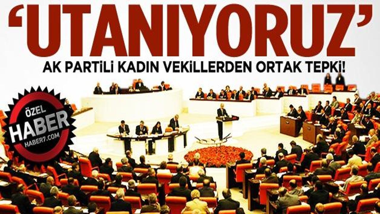 AK Partili vekillerden tepki: Utanıyoruz!