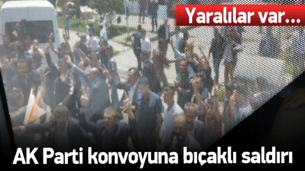 AK Partililere bıçaklı saldırı: Yaralılar var!