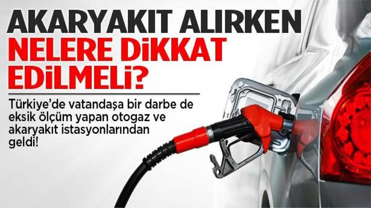 Akaryakıt alırken nelere dikkat edilmeli?