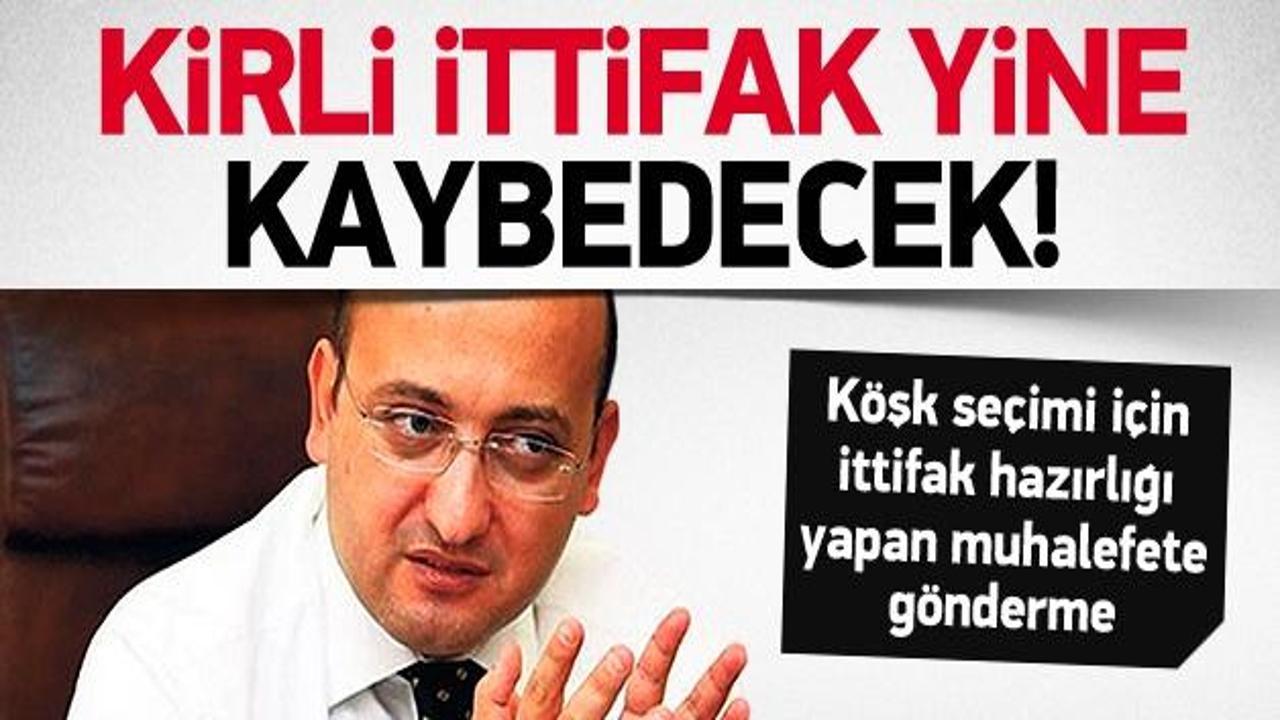 Akdoğan: İttifak olursa yine kaybedersiniz