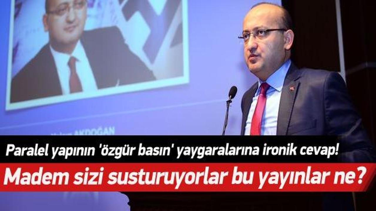 Akdoğan'dan 'Özgür basın' yaygaralarına cevap!