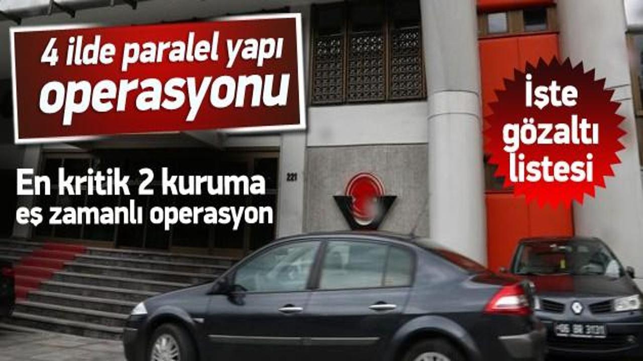 Ankara ve 3 ilde 'Paralel Yapı' operasyonu