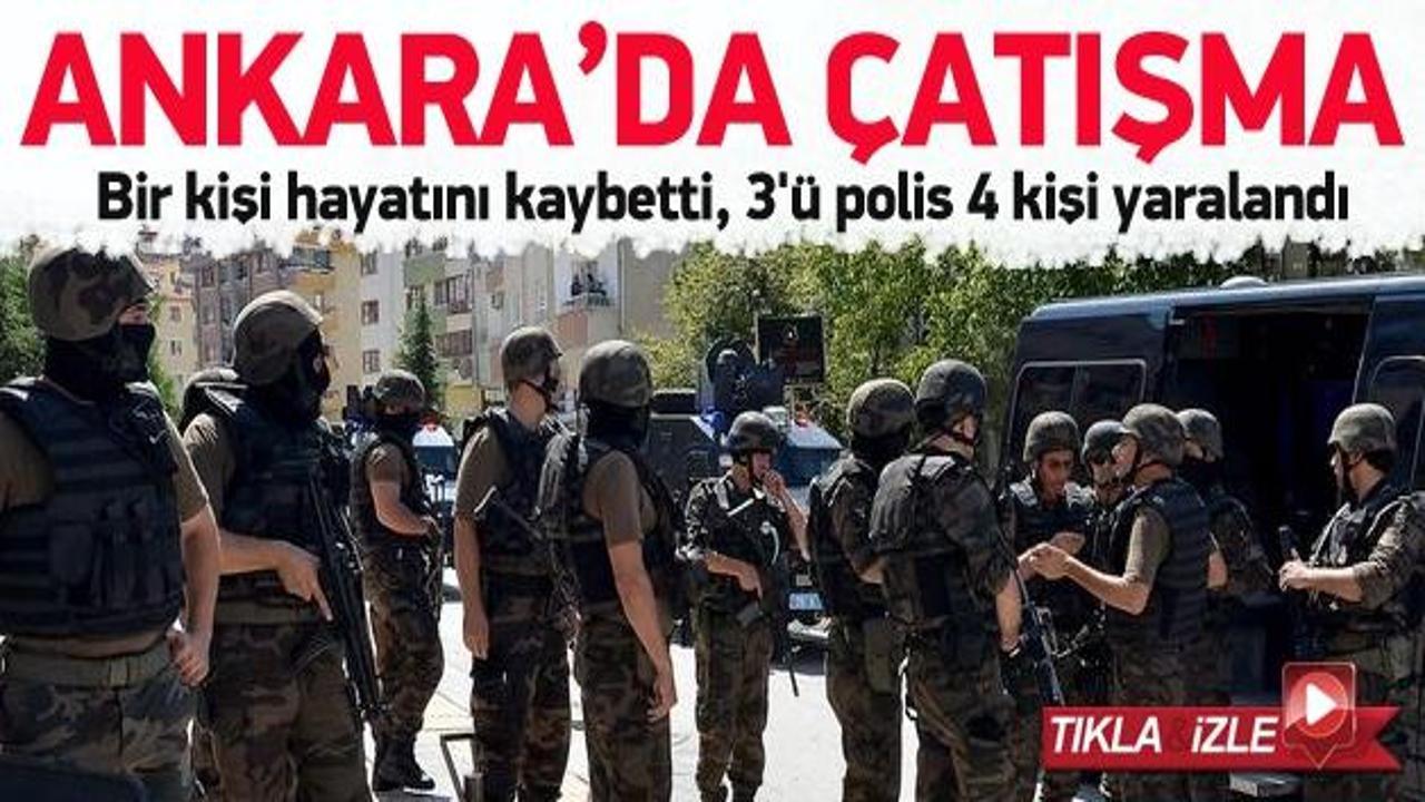 Ankara'da çatışma: 1 ölü, 3'ü polis 4 yaralı