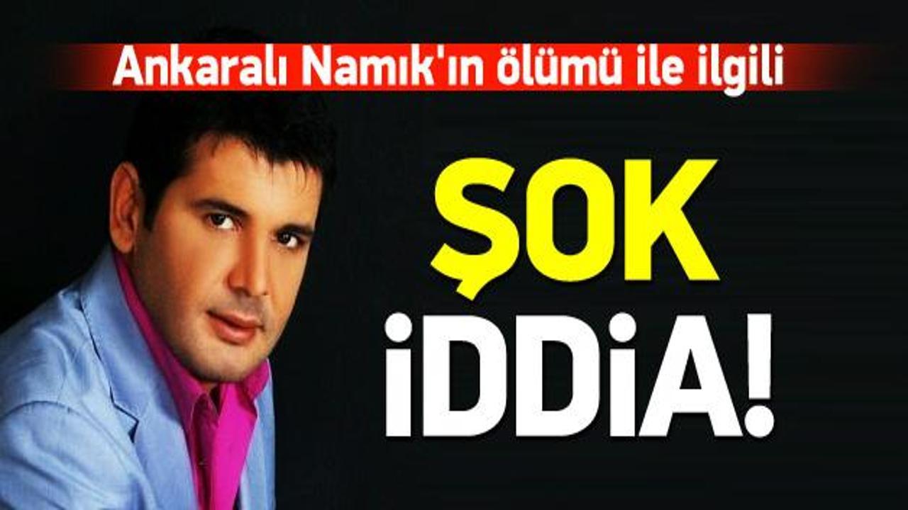 Ankaralı Namık'ın ölümü ile ilgili şok iddia!
