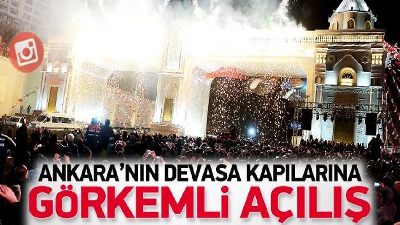 Ankara'nın devasa kapılarına görkemli açılış