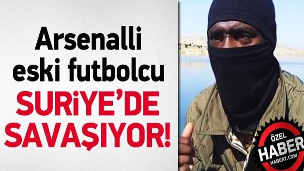Arsenalli eski futbolcu Suriye'de savaşıyor!