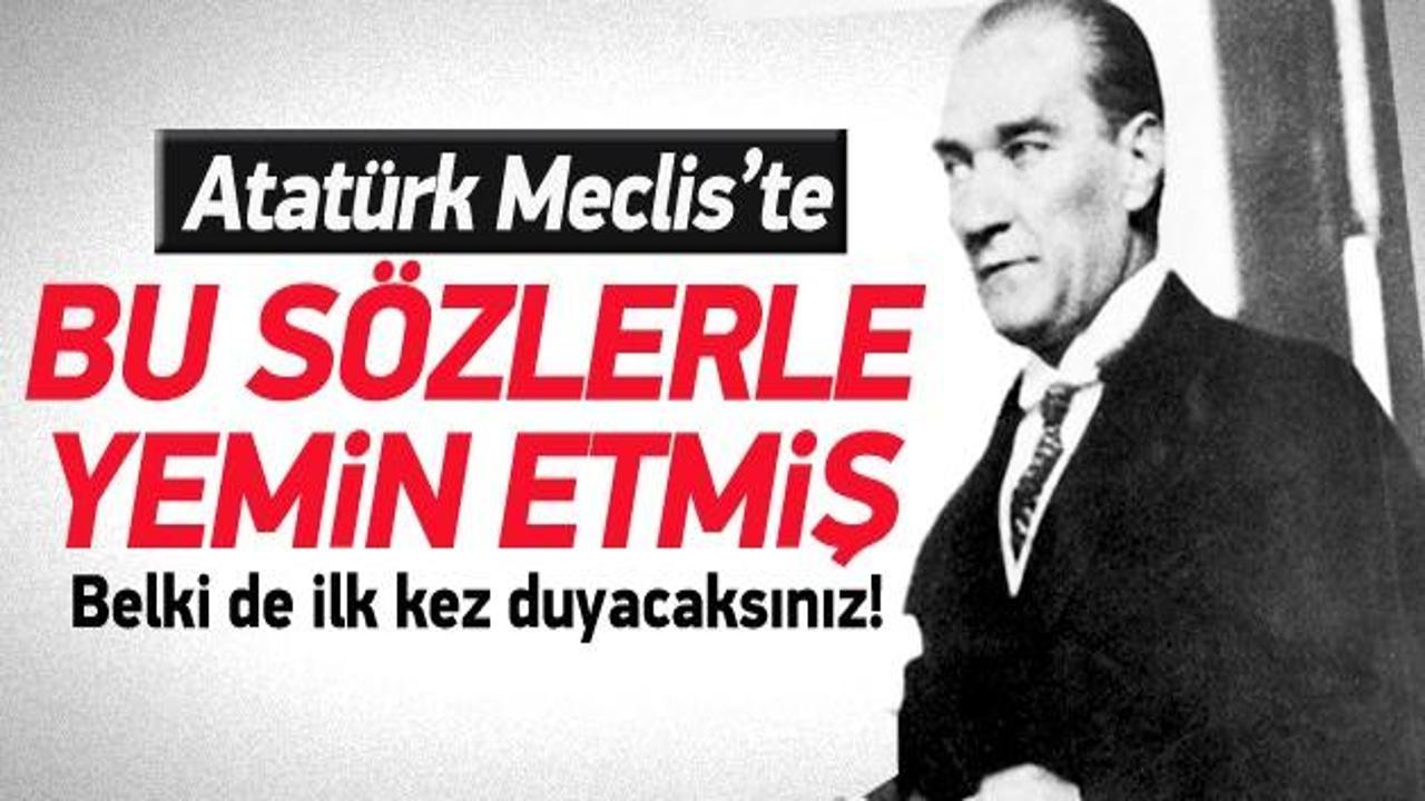 Atatürk, Meclis'te 'Vallahi' diye yemin etmiş!