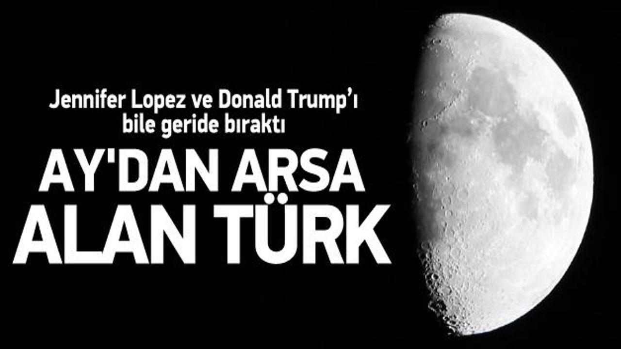 Ay'ın toprak ağası bir Türk çıktı!