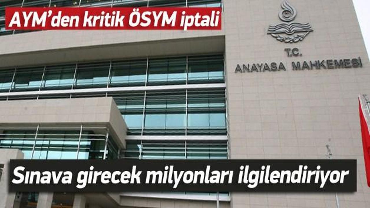 AYM'den ÖSYM için kritik iptal kararı!