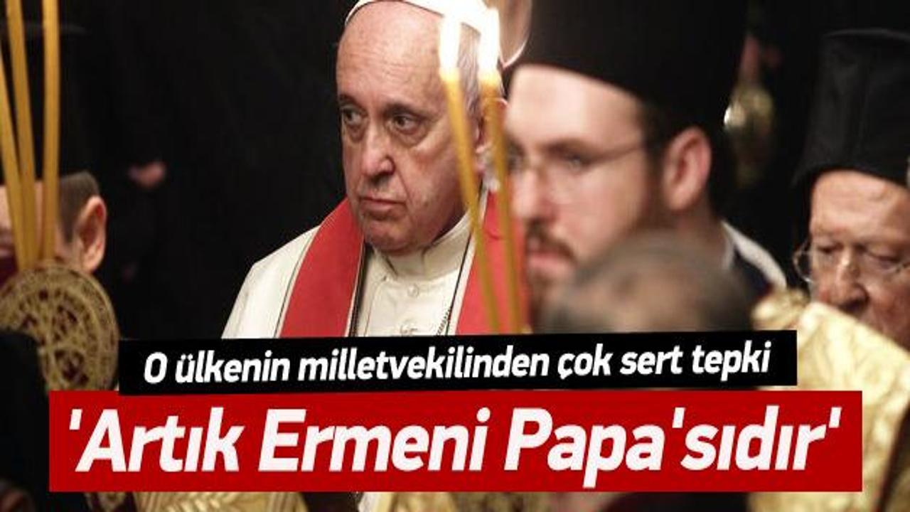 Azeri vekilden Papa'ya: "Artık Ermeni Papa'sıdır"
