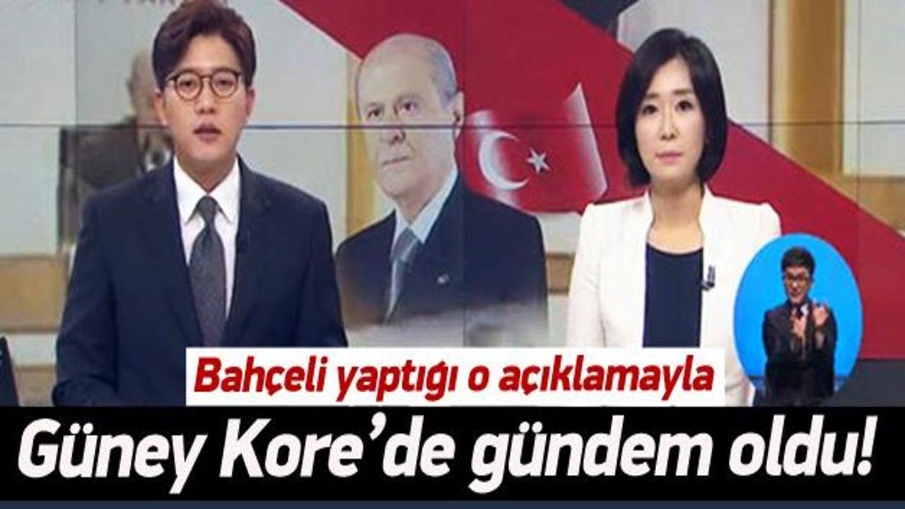 Bahçeli'nin açıklaması Güney Kore'de gündem oldu