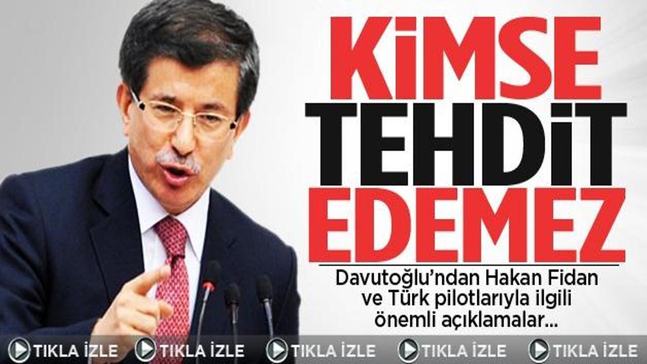 Bakan Davutoğlu: Kimse tehdit edemez