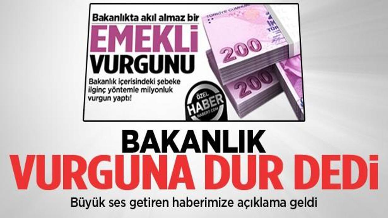 Bakanlık akıl almaz vurguna 'dur' dedi