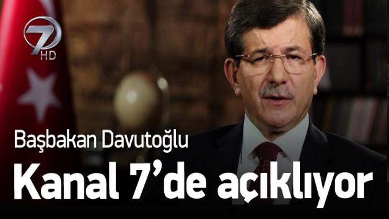 Başbakan Davutoğlu, Kanal 7'de açıklıyor