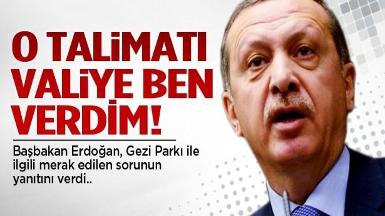 Başbakan Erdoğan: O talimatı ben verdim