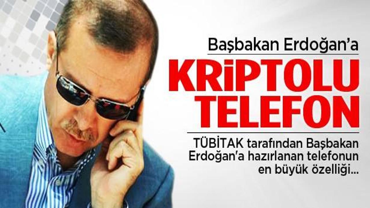 Başbakan Erdoğan'a kriptolu telefon