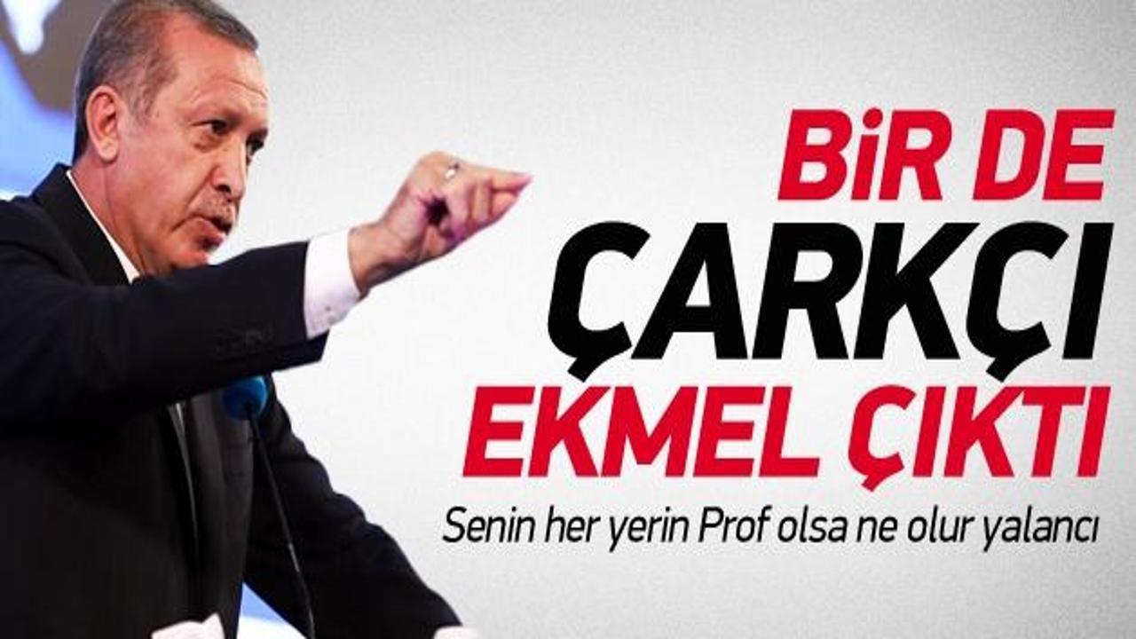 Başbakan Erdoğan: Bir de çarkçı Ekmel çıktı